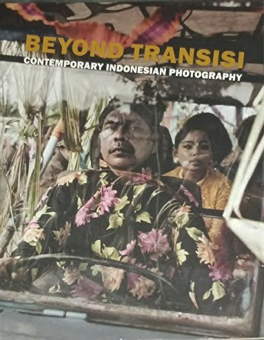 Beyond Transisi: Contemporary Indonesian Photography