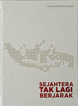 Transportasi untuk Negeri: Sejahtera Tak Lagi Berjarak
