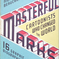 Masterful Marks: Cartoonists Who Changed the World