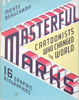 Masterful Marks: Cartoonists Who Changed the World