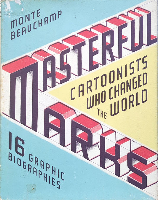 Masterful Marks: Cartoonists Who Changed the World
