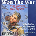 The Posters That Won the War: The Production, Recruitment and War Bond Posters of WWII