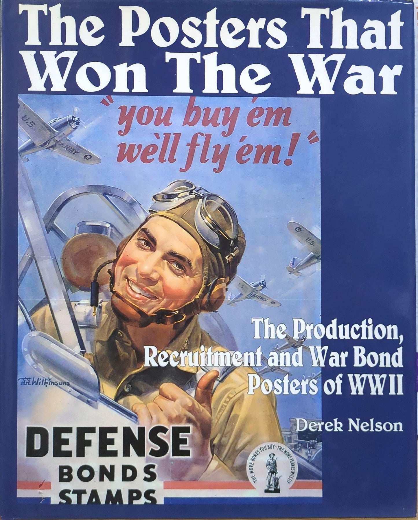 The Posters That Won the War: The Production, Recruitment and War Bond Posters of WWII