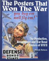 The Posters That Won the War: The Production, Recruitment and War Bond Posters of WWII
